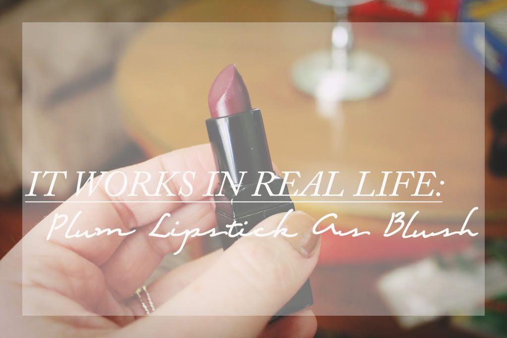 We Live Upstairs It Works in Real Life: Plum Lipstick as Blush Tutorial