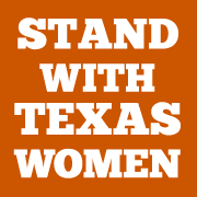 Stand With Texas Women - Planned Parenthood photo standwithtexaswomen_zpsbe2912e7.png